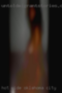 Hot wide naked hip girv pussy gulf in Oklahoma City.