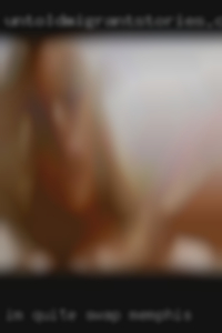 I'm quite serious about looking swap Memphis.